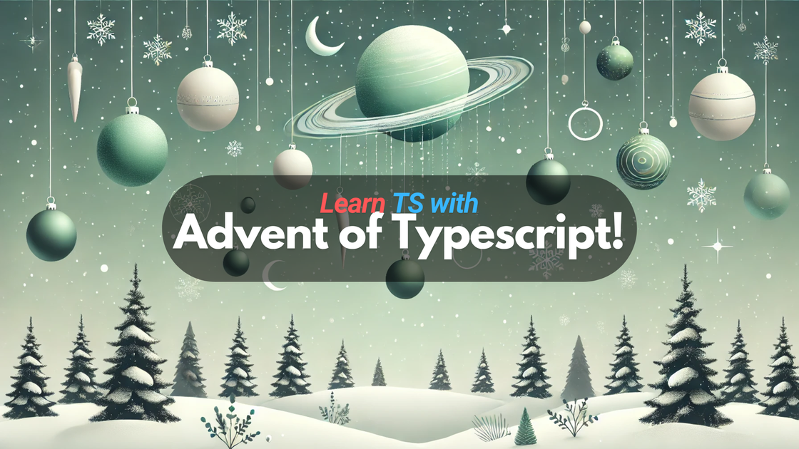 Christmas background with caption 'Learn TS with Advent of TypeScript'